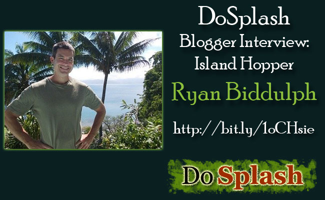 DoSplash Blogger Interview: Island Hopper Ryan Biddulph