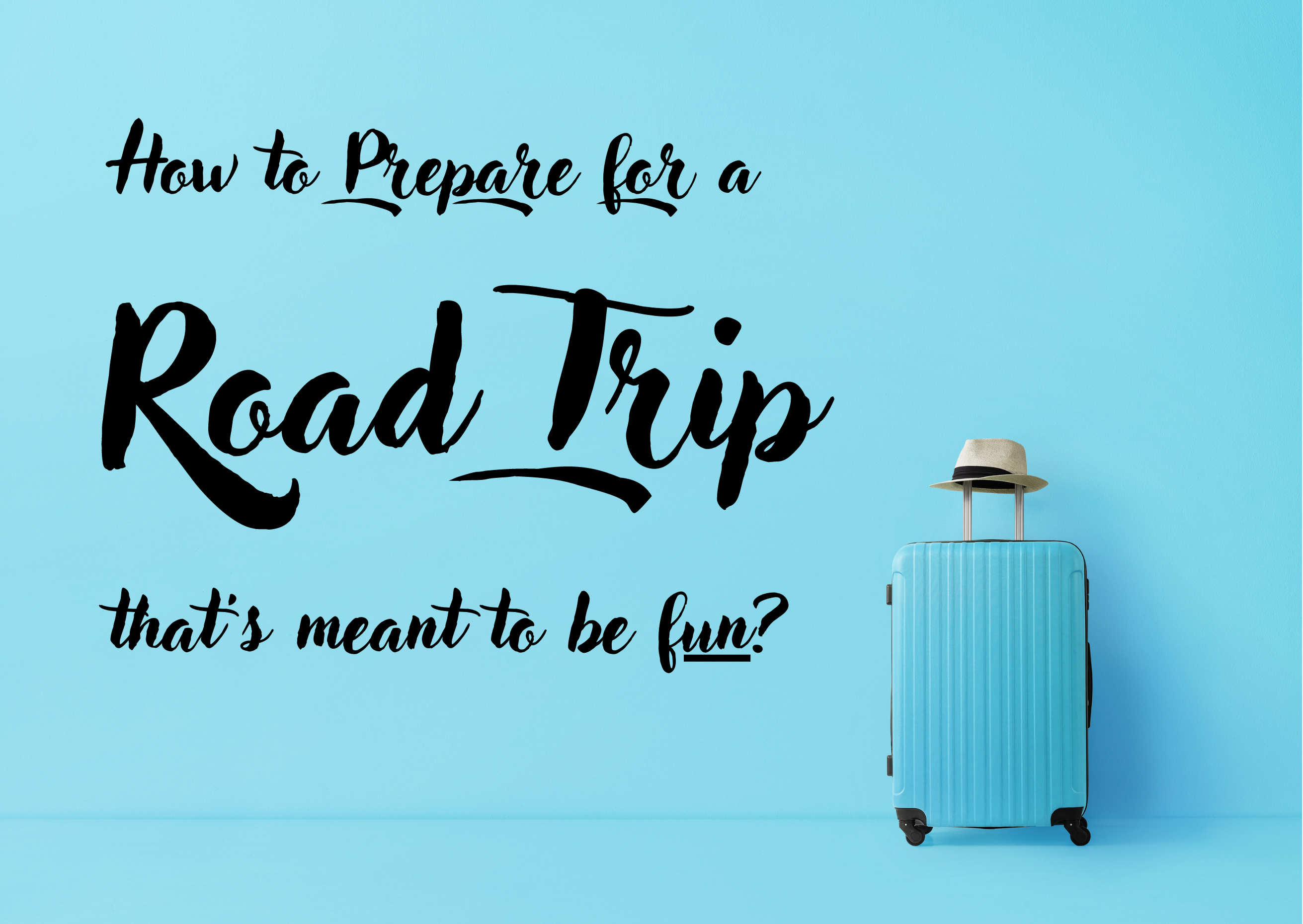 How to Prepare for a Road Trip That's Meant to Be Fun?