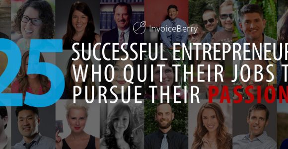 25 inspiring entrepreneurs who quit jobs to follow their dreams