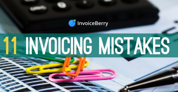 Top 11 invoicing mistakes you should avoid