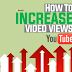 Top 12 Tips To Get & Increase YouTube Views Free Organically 2017