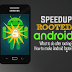 5 Best Ways To Speed Up Rooted Android with 7 Best Root Apps