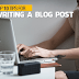 Top 10 Tips For Writing A Successful Blog Post For Bloggers