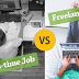 Freelancing Vs Full-time Job: Is Freelancing Better Than A Regular Job?