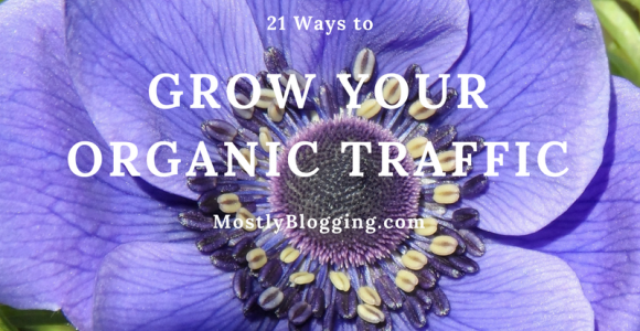 How to Boost Your Organic Traffic with Content Creation, 21 Best Ways