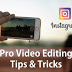 How To Get Killer Visuals – 10 Editing Tips For Instagram Video