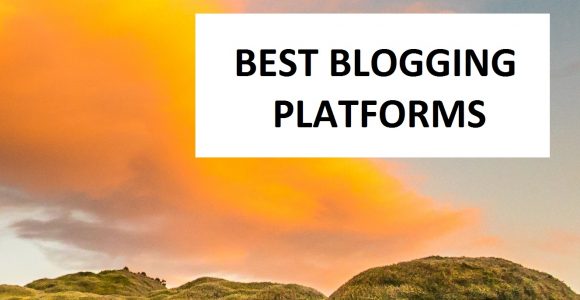 3 Best Blogging Sites to create a Blog for Beginners in 2018