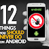 Top 12 Things You SHOULD NEVER DO on Your Android Phone