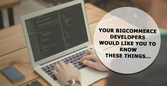 Your BigCommerce Developers Would Like You to Know These Things – Dit Interactive