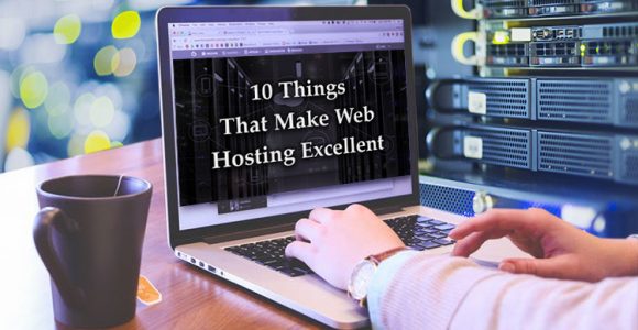 10 Signs of Ethical & Excellent Web Hosting Services