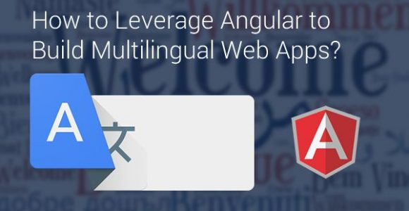 How to Leverage Angular to Build Multilingual Web Apps?