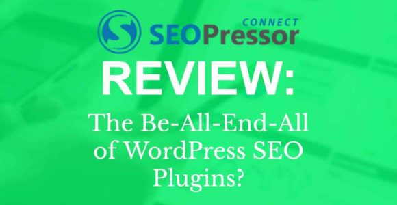 SEOPressor Review: The Be-All-End-All of WordPress SEO Plugins?