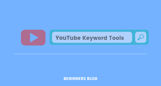 13 YouTube Keyword Tools That You Might Be Missing In 2019