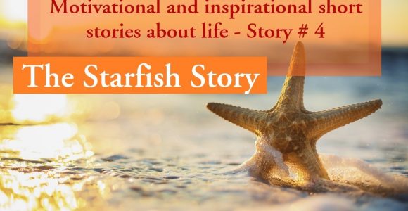 Motivational and inspirational short stories about life – The Starfish Story (Story # 4) | Invajy