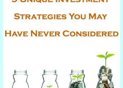 9 Unique Investment Strategies You May Have Never Considered