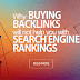 Why Buying Backlinks Will Not Help You With Search Engine Rankings