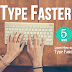 How to Type Extremely Faster: 5 Tips to Master the Keyboard