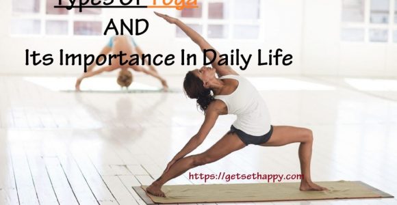 Types Of Yoga And Its Importance In Daily Life
