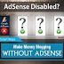 Adsense Disabled? 8 Ways To Make Money Blogging Without Adsense
