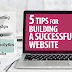 5 Tips For Building A Successful Website | Web Design
