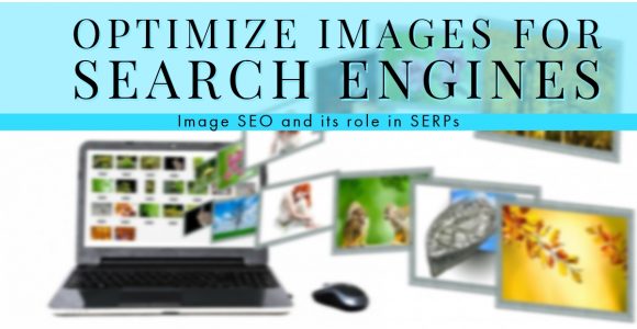 How to optimize images for search engines and how it is crucial in SERPs?