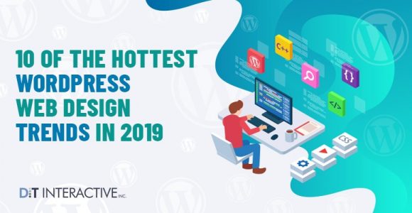 10 of the Hottest WordPress Web Design Trends in 2019
