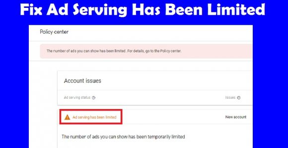 How to Fix Ad Serving Has Been Limited on Your Adsense Account