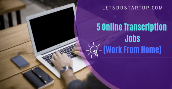 Top 5 Work From Home Online Transcription Jobs