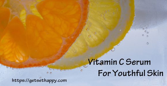 Skin Benefits of Vitamin C Serum | Get Set Happy