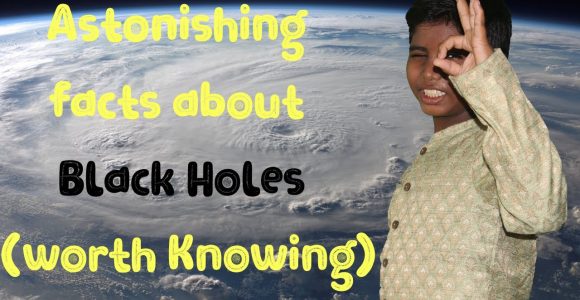 Astonishing facts about black holes (worth knowing)