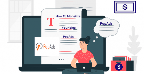 How To Monetize Your Blog Using PopAds