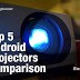 Top 5 Android Projectors Comparision | AUN F30UP | Vivibright F30 | AUN M18UP | Banggood Coupon Inside