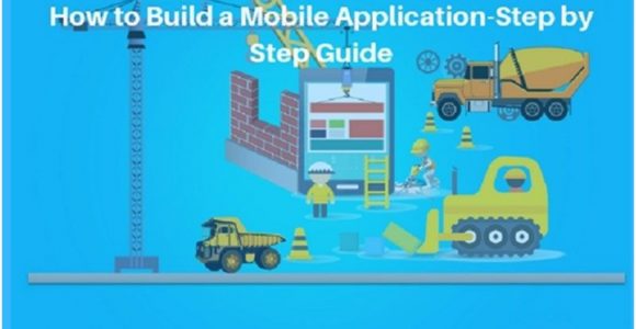 How to Build Your Own Mobile Application-Step by Step Guide?