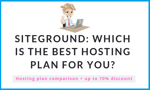 SiteGround: Which is the Best Hosting Plan for You?