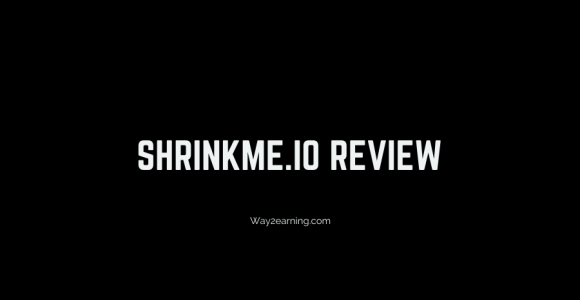 Shrinkme.io Review : Shorten Links And Earn Decent Cash