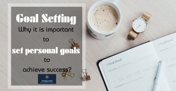 Goal Setting: Why it is important to set personal goals to achieve success?