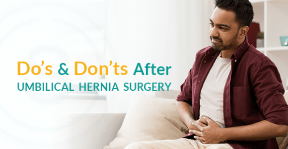 Do’s and Don'ts after Umbilical Hernia Surgery | Hernia Treatment