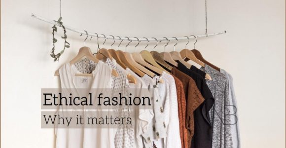 Ethical Fashion: Why It Matters