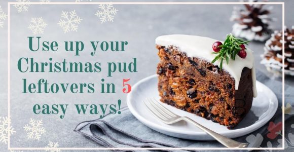5 Easiest Ways to Use Up Leftover Christmas Pudding