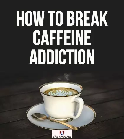 How to Break Caffeine Addiction