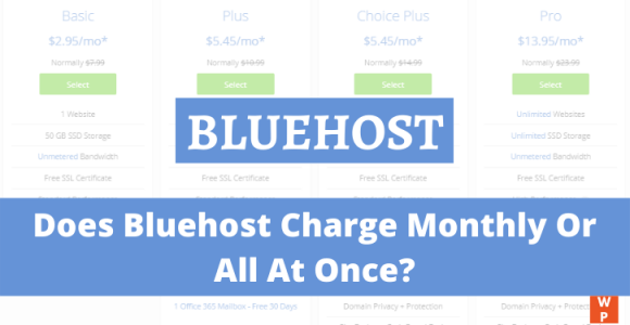 Does Bluehost Charge Monthly Or All At Once? – Wpbloggerbasic