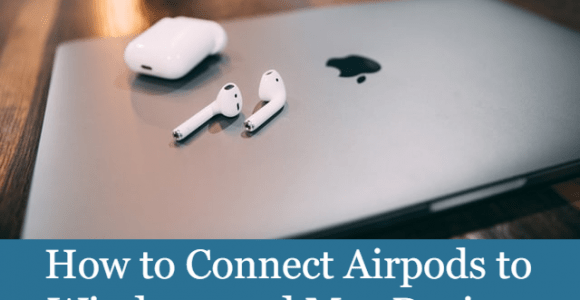 How to Connect Airpods to #Windows and #Mac Devices