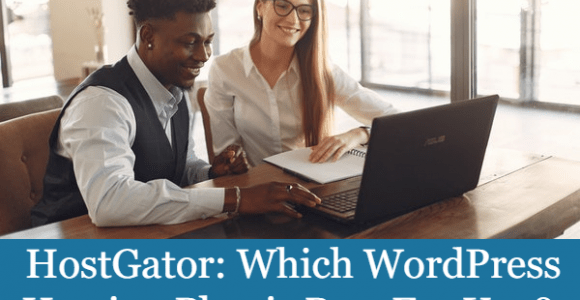 HostGator: Which WordPress Hosting Plan is Best For You?