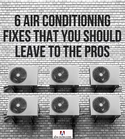 6 Air Conditioning Fixes That You Should Leave To The Pros