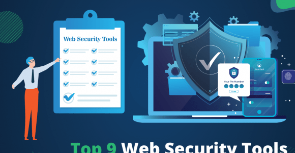Top 9 Web Security Tools to Secure your App/System