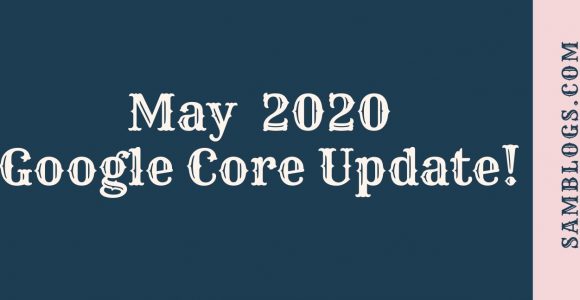 What You Need to Know About Google’s May 2020 Core Update