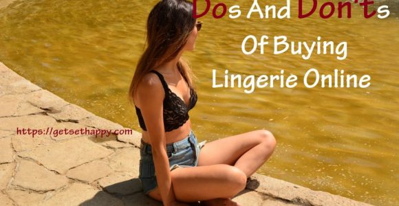 The Dos And Don\'ts Of Buying Lingerie Online | GetSetHappy