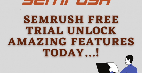 SEMrush Free Trial Unlock Amazing Features Today