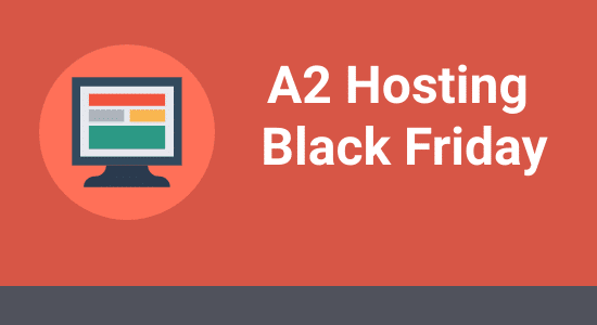 A2 Hosting Black Friday 2020: Up to 67% Off + Turbo Speed Servers