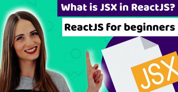 What is JSX in React JS – ReactJS for beginners